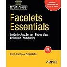 Bruno Aranda, Zubin Wadia: Facelets Essentials: Guide to JavaServer Faces View Definition Framework