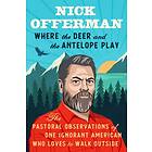 Nick Offerman: Where The Deer And Antelope Play