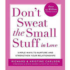Richard Carlson, Kristine Carlson: Don'T Sweat The Small Stuff In Love