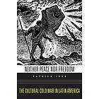 Patrick Iber: Neither Peace nor Freedom