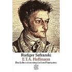 Rüdiger Safranski: E. T. A. Hoffmann