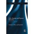Kimberly L Oliver, David Kirk: Girls, Gender and Physical Education