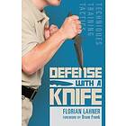 Florian Lahner: Defense with a Knife: Techniques, Training, Tactics