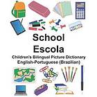 Richard Carlson Jr: English-Portuguese (Brazilian) School/Escola Children's Bilingual Picture Dictionary