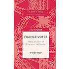 I Wall: France Votes: The Election of Francois Hollande
