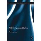Peter Merriman: Mobility, Space and Culture