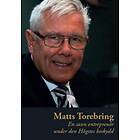 Matts Torebring: En sann entreprenör under den Högstes beskydd