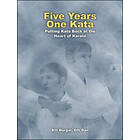 William J Burgar: Five Years One Kata