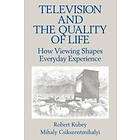 Robert Kubey, Mihalyi Csikszentmihalyi: Television and the Quality of Life