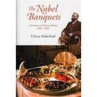 Ulrica Soderlind: Nobel Banquets, The: A Century Of Culinary History (1901-2001)