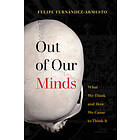 Felipe Fernandez-Armesto: Out of Our Minds