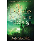 C J Archer: The Prison of Buried Hopes