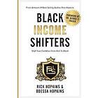 Odessa Hopkins, Rick Hopkins: Black Income Shifters: Shift Your Cashflow From Red To