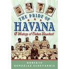 Roberto Gonzlez Echevarra: The Pride of Havana