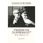 Ulrich Weber: Friedrich Dürrenmatt