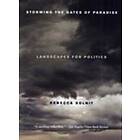 Rebecca Solnit: Storming the Gates of Paradise