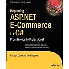 Karli Watson, Cristian Darie: Beginning ASP.NET E-Commerce in C#: From Novice to Professional