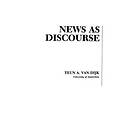 Teun A van Dijk: News As Discourse