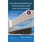 Paul E Plsek: Accelerating Health Care Transformation with Lean and Innovation