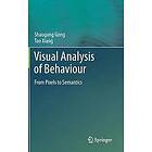 Shaogang Gong, Tao Xiang: Visual Analysis of Behaviour