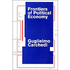Guglielmo Carchedi: Frontiers of Political Economy