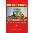 Setha M Low: On the Plaza