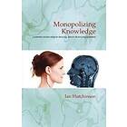 Ian Hutchinson: Monopolizing Knowledge