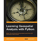 Joel Lawhead: Learning Geospatial Analysis with Python