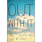 Katherine Preston: Out with It: How Stuttering Helped Me Find My Voice