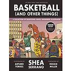 Shea Serrano: Basketball (and Other Things)