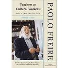 Paulo Freire: Teachers As Cultural Workers