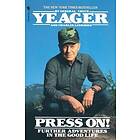 Chuck Yeager, Charles Leerhsen: Press On!: Further Adventures in the Good Life
