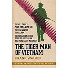 Frank Walker: The Tiger Man of Vietnam