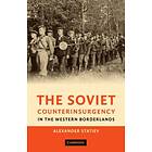 Alexander Statiev: The Soviet Counterinsurgency in the Western Borderlands