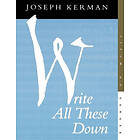 Joseph Kerman: Write All These Down