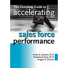 Andris Zoltners, Prabhakant Sinha, Greggor A ZOLTNERS: The Complete Guide to Accelerating Sales Force Performance