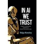 Nowotny: In AI We Trust Power, Illusion and Control of Predictive Algorithms Cloth