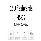 Isabelle Defevere: 150 flashcards HSK 2