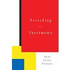 Anna Carter Florence: Preaching as Testimony