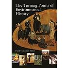 Frank Uekoetter: Turning Points of Environmental History, The