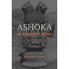 Nayanjot Lahiri: Ashoka in Ancient India