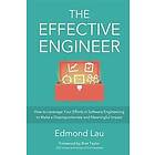 Edmond Lau: The Effective Engineer: How to Leverage Your Efforts In Software Engineering Make a Disproportionate and Meaningful Impact