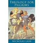 Nicholas Lash: Theology for Pilgrims