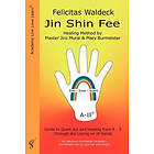 Felicitas Waldeck: Jin Shin Fee: Healing Method by Master Jiro Murai and Mary Burmeister. Guide to Quick Aid from A Z Through the Laying