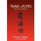 Steven Kaplan: Taiho-Jutsu