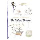 Leonora Carrington: The Milk Of Dreams