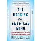 Robert H Lustig: Hacking Of The American Mind