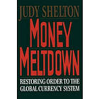 Judy Shelton: Money Meltdown