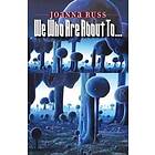 Joanna Russ, Samuel R Delany: We Who Are About To...