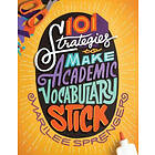 Marilee Sprenger: 101 Strategies to Make Academic Vocabulary Stick